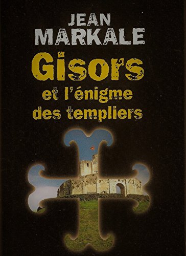 Gisors et l'énigme des Templiers