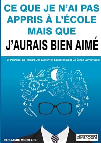 Ce que je n'ai pas appris à l'école mais que j'aurais bien aimé