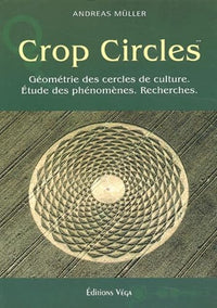 Crop circles: Les cercles de culture : géométrie, phénomène, recherche