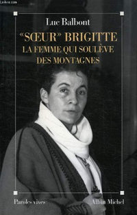 "Soeur" Brigitte, la femme qui soulève des montagnes
