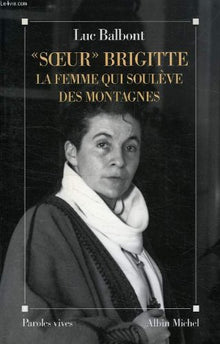 "Soeur" Brigitte, la femme qui soulève des montagnes