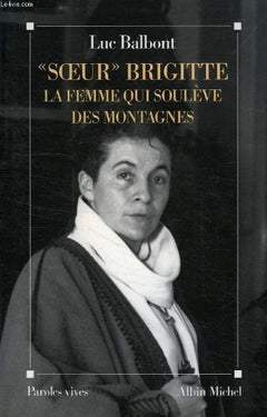 "Soeur" Brigitte, la femme qui soulève des montagnes