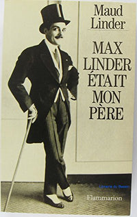 Max Linder était mon père