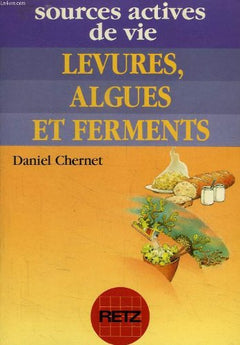 Levures, algues et ferments