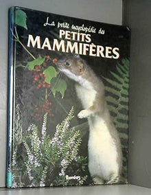 La petite encyclopédie des petits mammifères