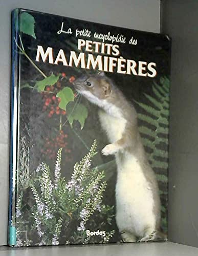 La petite encyclopédie des petits mammifères