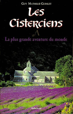 Les Cisterciens - "la plus grande aventure du monde"