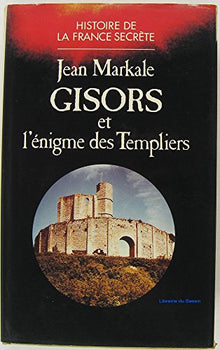 Gisors et l'énigme des Templiers