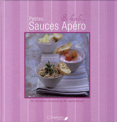 Petites sauces apéro: 30 recettes classiques et inattendues