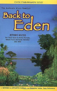 Back to Eden: A Human Interest Story of Health and Restoration to Be Found in Herb, Root, and Bark