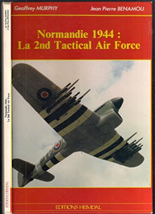 Normandie 1944, la 2nd Tactical Air Force