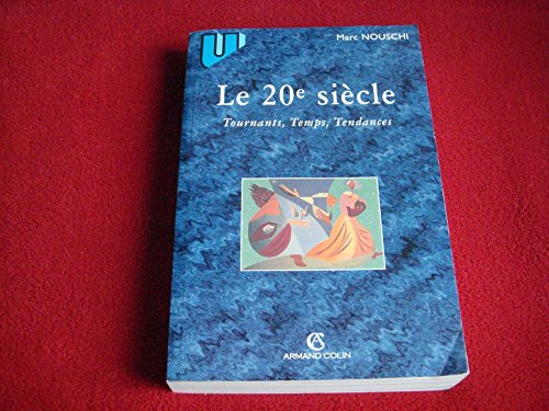 Le 20e siècle: Temps, Tournants, Tendances