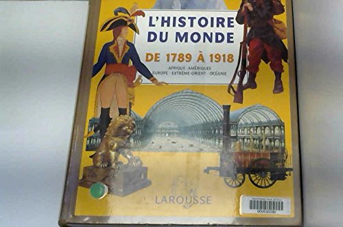 L'histoire du monde: De 1789 à 1918