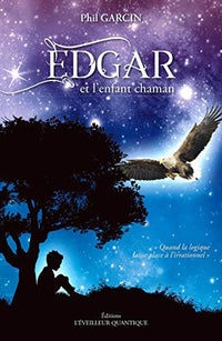 Edgar et l'enfant chaman: Quand la logique laisse place à l'irrationnel