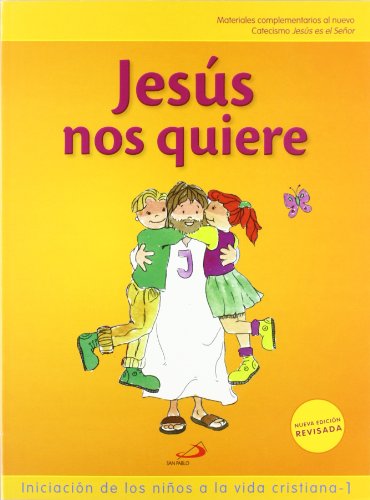 Jesús nos quiere (libro del niño): Iniciación de los niños a la vida cristiana 1 (Nuevo Proyecto Galilea 2000)