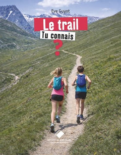 Le trail, Tu connais ?