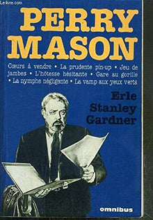 Perry Mason : Coeurs à vendre-La prudente pin up-Jeu de jambes-L'hotesse hésitante-Gare au gorille -La nymphe négligente -La vamp aux yeux verts