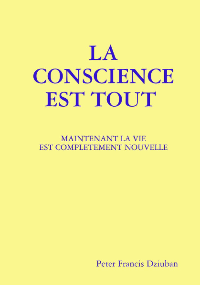 LA CONSCIENCE EST TOUT