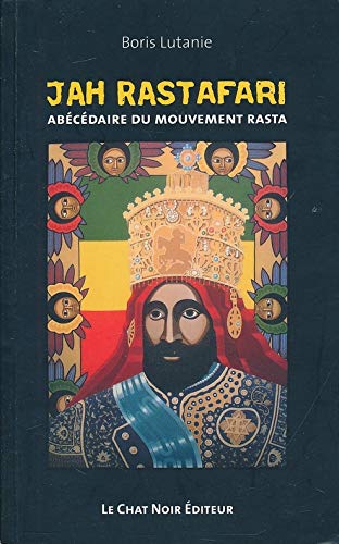Jah Rastafari : Abécédaire du mouvement rasta