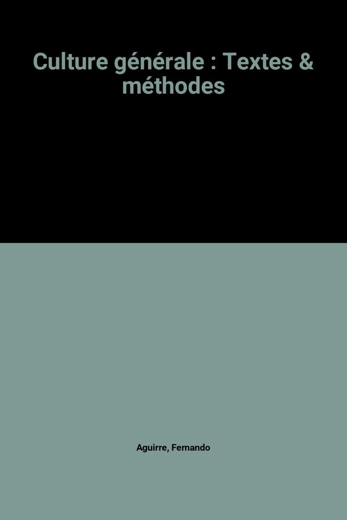 Culture générale: Textes & méthodes