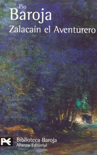 Zalacaín el Aventurero: Historia de las Buenas Andanzas y Fortunas de Martín Zalacaín de Urbía (El Libro De Bolsillo - Bibliotecas De Autor - Biblioteca Baroja)