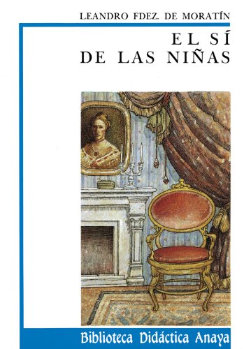 El sí de las niñas (Clásicos - Biblioteca Didáctica Anaya)