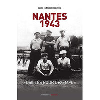 Nantes, 1943 - fusillés pour l'exemple