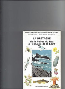 La Bretagne de la Pointe du Raz à l'estuaire de la Loire