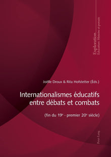 Internationalismes éducatifs entre débats et combats (fin du 19e - premier 20e siècle)