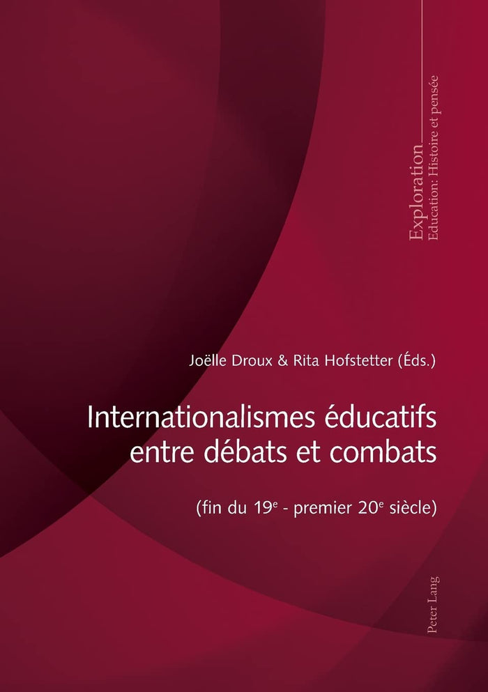 Internationalismes éducatifs entre débats et combats (fin du 19e - premier 20e siècle)
