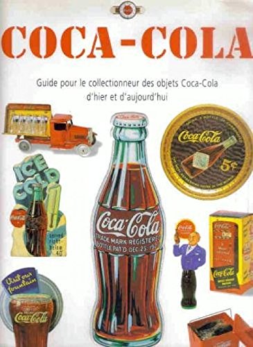 Coca-Cola Guide Collectionneur Objets Coca Cola