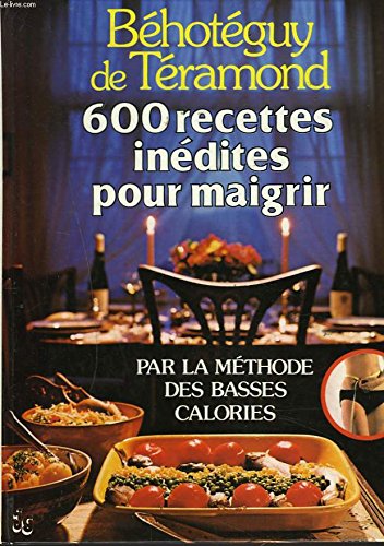 600 recettes inédites pour maigrir