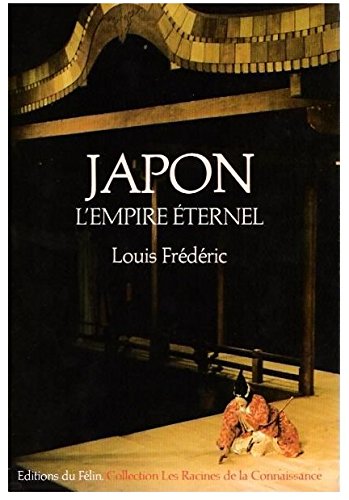 Japon - L'empire éternel (une histoire politique et socio-culturelle du Japon)