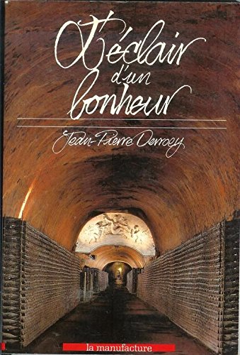 L'éclair d'un bonheur : une histoire de la vigne en Champagne