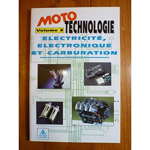 Moto Technologique Volme 3 Carburation Électricité Électronique