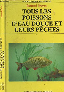 Tous les poissons d'eau douce et leurs pêches