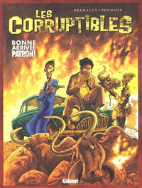 Les corruptibles, tome 1 : Bonne arrivée patron