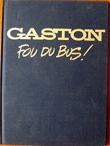 Gaston Fou du bus