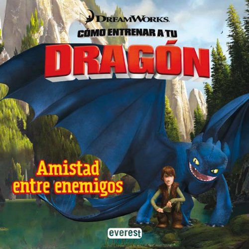 Cómo entrenar a tu dragón. Amistad entre enemigos (Como entrenar a tu dragón)