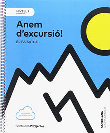 NIVELL I PRI ANEM D'EXCURSIO. EL PAISATGE - 9788491305859 (PROYECTOS)