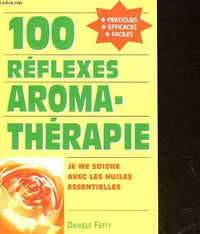 100 réflexes aromathérapie