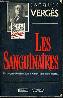 Les sanguinaires -  un jour, ces Messieurs Tout le Monde sont passés à l'acte