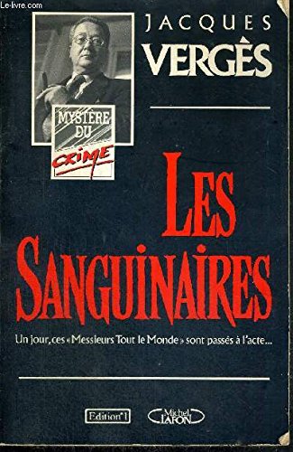 Les sanguinaires -  un jour, ces Messieurs Tout le Monde sont passés à l'acte