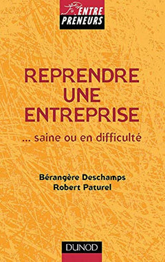 Reprendre une entreprise... saine ou en difficulté