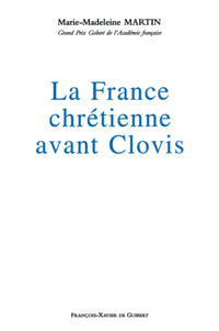 La France chrétienne avant Clovis