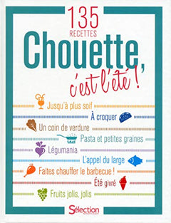 chouette c'est l'été : 135 recettes