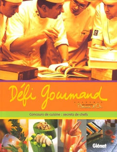Défi Gourmand: Concours de cuisine : secrets de chefs