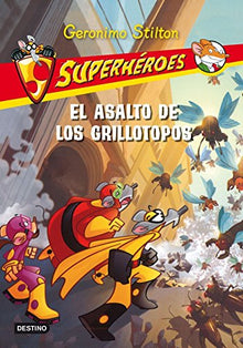 Stilton: superhéroes 3. el asalto de los grillotopos