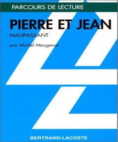 PIERRE ET JEAN - PARCOURS DE LECTURE