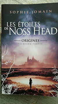 Les Étoiles de Noss Head - Tome 4 - Origines 1ère Partie